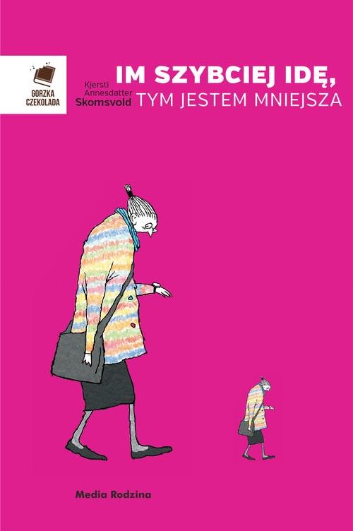 Image of Im szybciej idę, tym jestem mniejsza