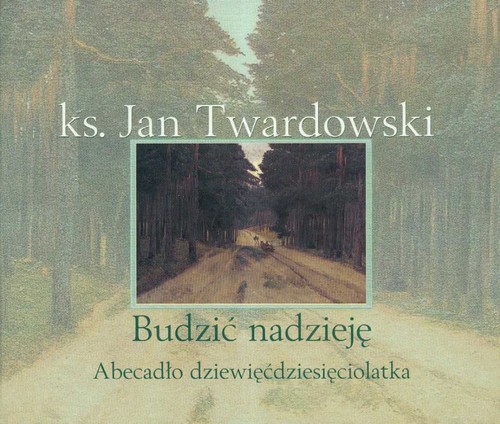 Image of Budzić nadzieję. Abecadło dziewięćdziesięciolatka