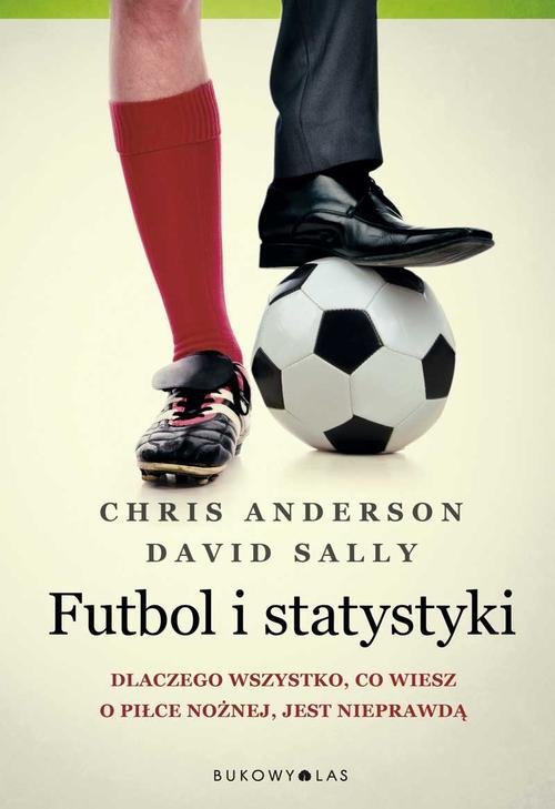 Image of Futbol i statystyki. Dlaczego wszystko, co wiesz o piłce nożnej, jest nieprawdą
