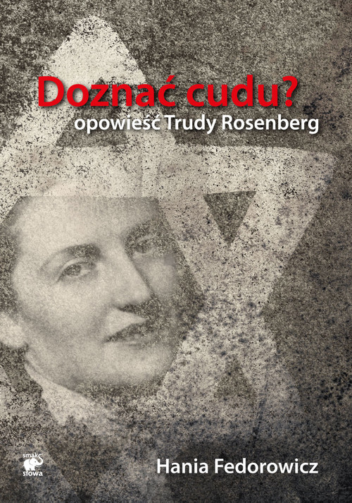Image of Doznać cudu. Opowieść Trudy Rosenberg