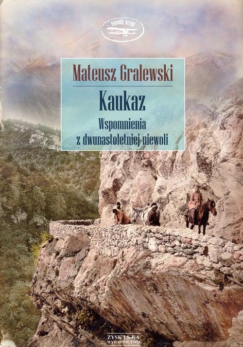 Image of Kaukaz. Wspomnienia z dwunastoletniej niewoli