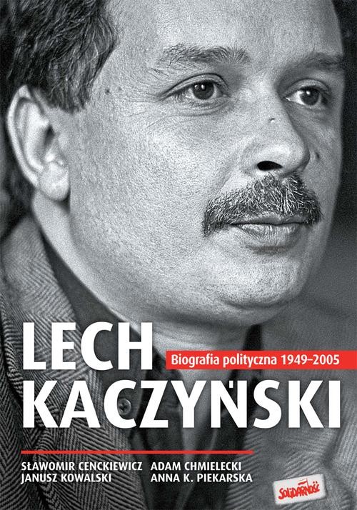 Image of Lech Kaczyński. Biografia polityczna 1949-2005