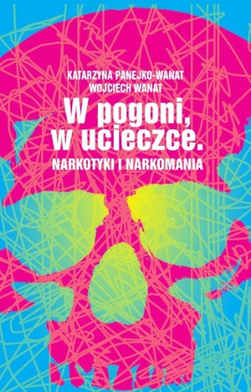 Image of W pogoni, w ucieczce. Narkotyki i narkomania