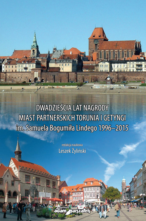Image of Dwadzieścia lat nagrody miast partnerskich Torunia i Getyngi im. Samuela Bogumiła Lindego 1996-2015