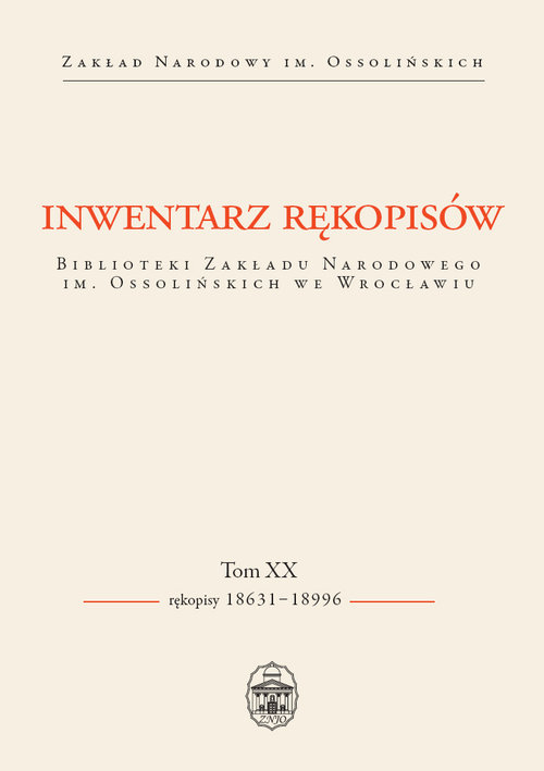 Image of Inwentarz rękopisów BZN.im.Ossolińskich we Wrocł t.XX Rękopisy 18631–18996