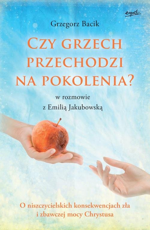 Image of Czy grzech przechodzi na pokolenia? O niszczycielskich konsekwencjach zła i zbawczej mocy Chrystusa