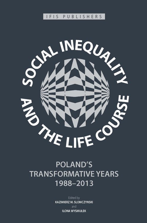 Image of Social Inequality and the Life Course Poland’s Transformative Years, 1988–2013