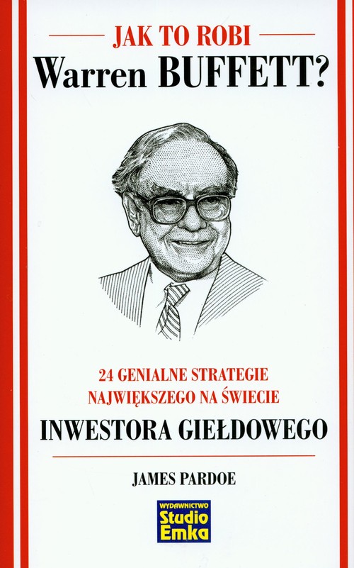Image of Jak to robi Warren Buffett 24 genialne strategie największego na świecie inwestora giełdowego