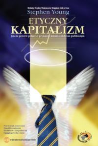 Image of Etyczny kapitalizm Jak na powrót połączyć prywatny interes z dobrem publicznym