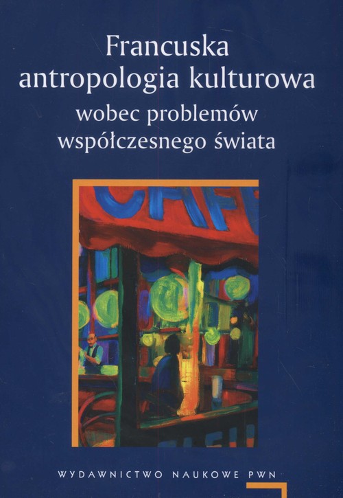 Image of Francuska antropologia kulturowa wobec problemów współczesnego świata