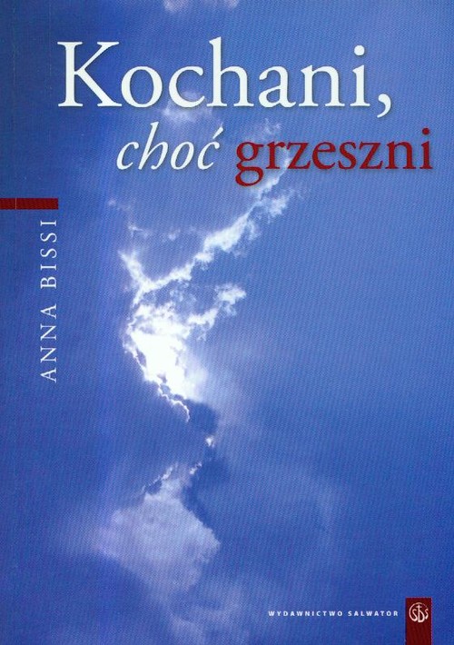 Image of Kochani choć grzeszni Droga człowieka między słabością a wartością