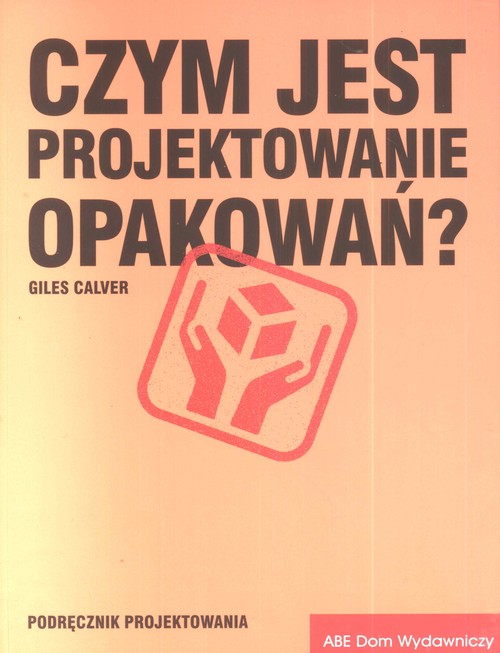 Image of Czym jest projektowanie opakowań ? Podręcznik projektowania