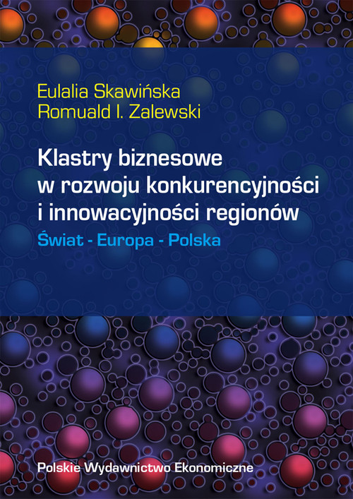 Image of Klastry biznesowe w rozwoju konkurencyjności i innowacyjności regionów Świat Europa Polska