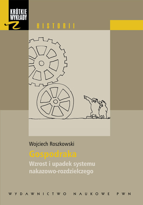 Image of Krótkie wykłady z historii Gospodarka Wzrost i upadek systemu nakazowo-rozdzielczego.