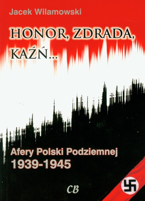 Image of Honor, zdrada kaźń Tom 2 Afery Polski Podziemnej 1939-1945