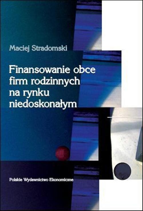 Image of Finansowanie obce firm rodzinnych na rynku niedoskonałym