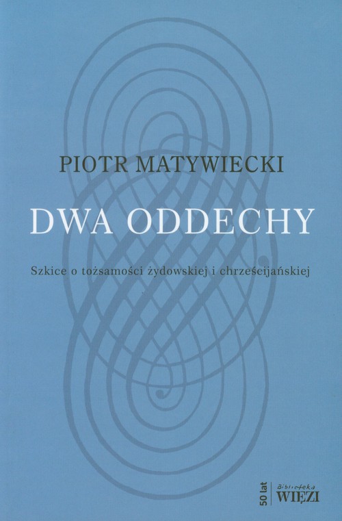 Image of Dwa oddechy Szkice o tożsamości żydowskiej i chrześcijańskiej