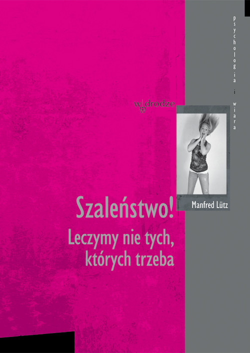 Image of Szaleństwo! Leczymy nie tych, których trzeba