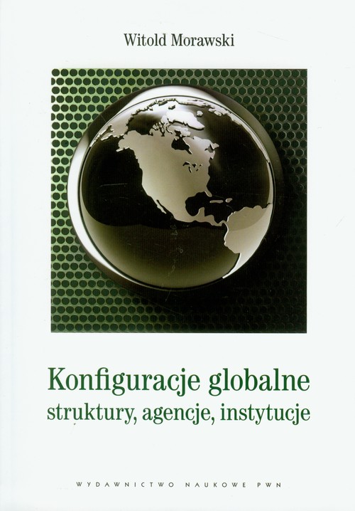 Image of Konfiguracje globalne struktury, agencje, instytucje