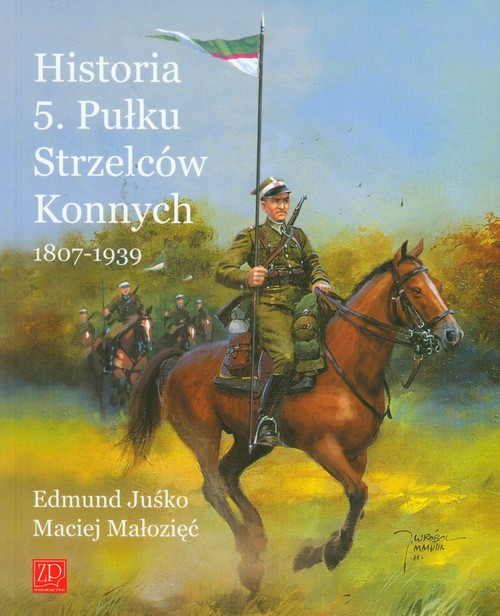 Image of Historia 5. Pułku Strzelców Konnych 1807-1939