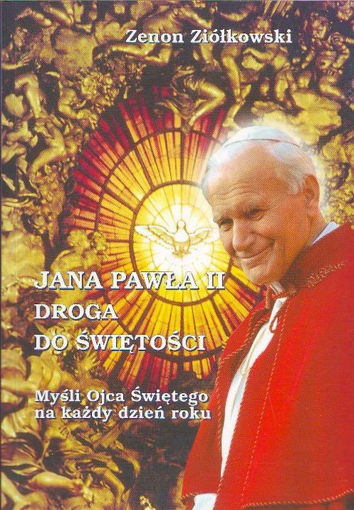 Image of Jana Pawła II droga do świętości Myśli Ojca Świętego na każdy dzień roku