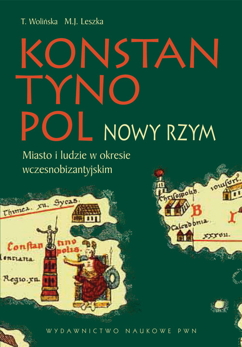 Image of Konstantynopol Nowy Rzym Miasto i ludzie w okresie wczesnobizantyjskim.