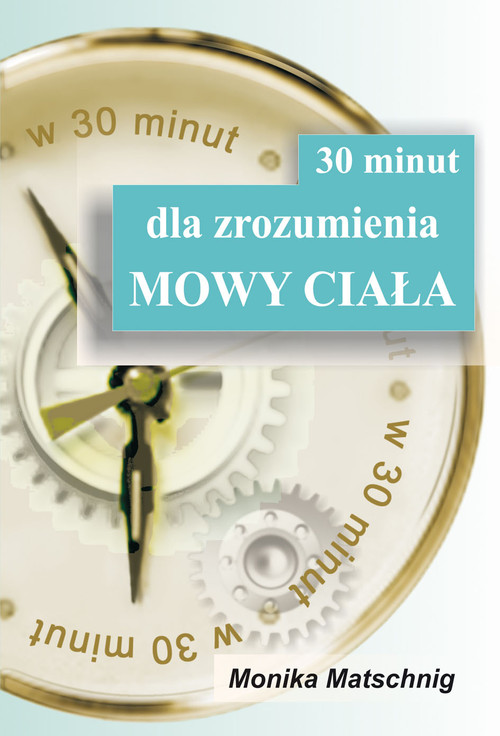 Image of 30 minut dla zrozumienia Mowy Ciała