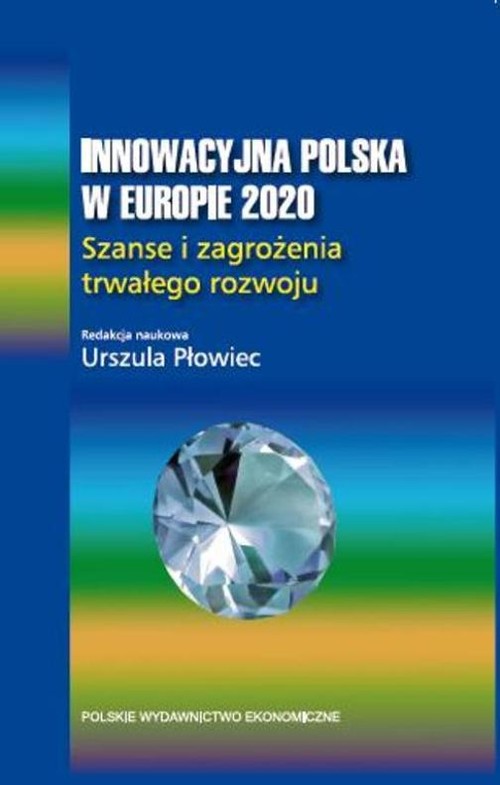 Image of Innowacyjna Polska w Europie 2020 Szanse i zagrożenia trwałego rozwoju.