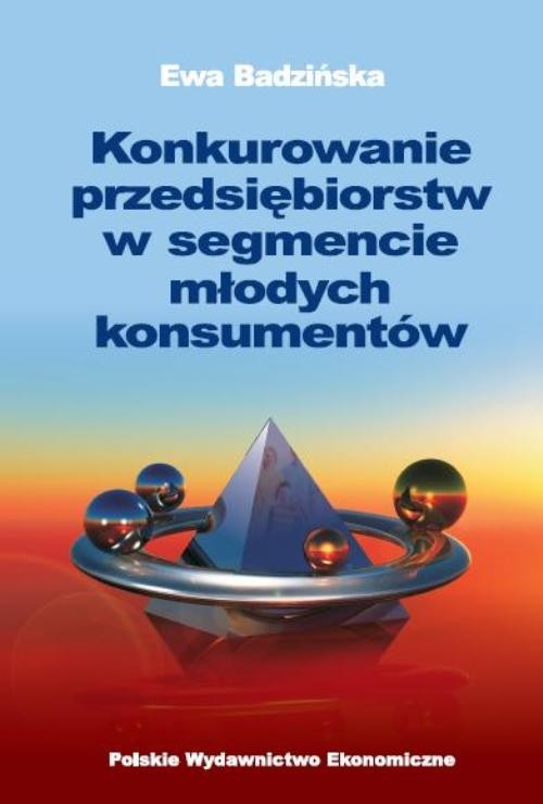 Image of Konkurowanie przedsiębiorstw w segmencie młodych konsumentów