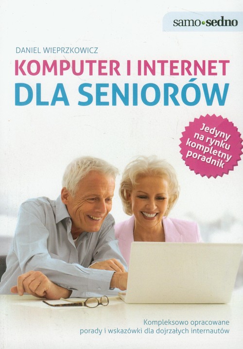 Image of Komputer i internet dla seniorów Kompleksowo opracowane porady i wskazówki dla dojrzałych internautów