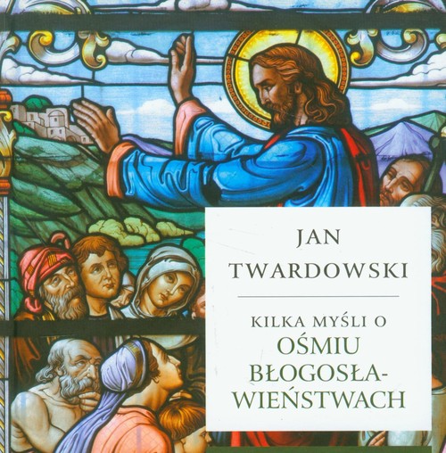Image of Kilka myśli o ośmiu błogosławieństwach