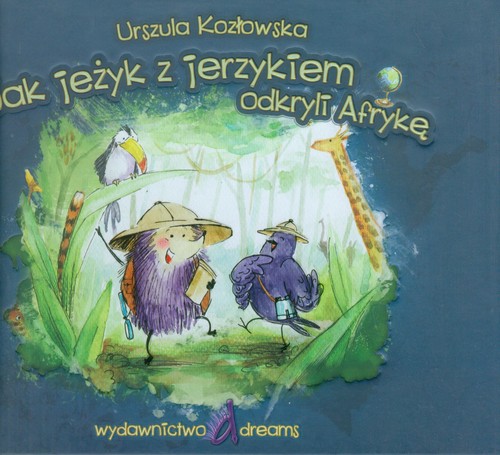 Image of Jak jeżyk z jerzykiem odkryli Afrykę