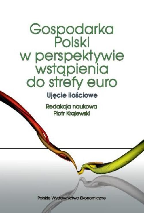 Image of Gospodarka Polski w perspektywie wstąpienia do strefy euro Ujęcie ilościowe