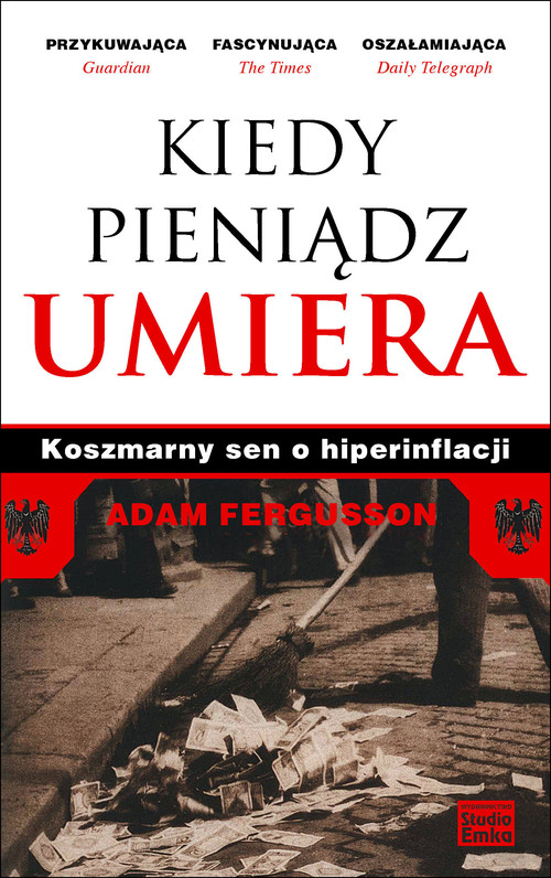 Image of Kiedy pieniądz umiera Koszmarny sen o hiperinflacji