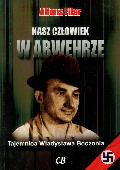 Image of Nasz człowiek w Abwehrze Tajemnica Władysława Boczonia