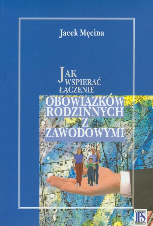 Image of Jak wspierać łączenie obowiązków rodzinnych i zawodowych