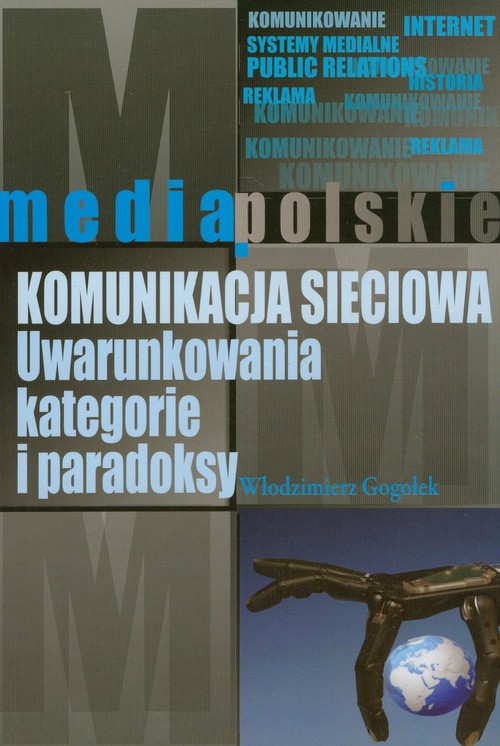 Image of Komunikacja sieciowa Uwarunkowania, kategorie i paradoksy