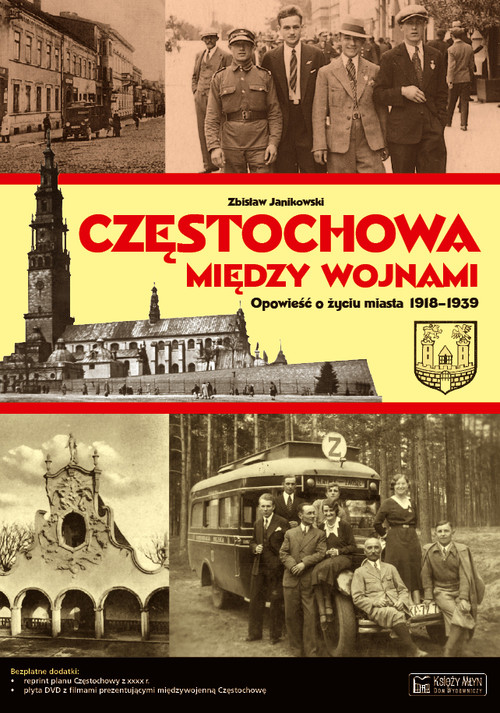Image of Częstochowa między wojnami Opowieść o życiu miasta 1918-1939
