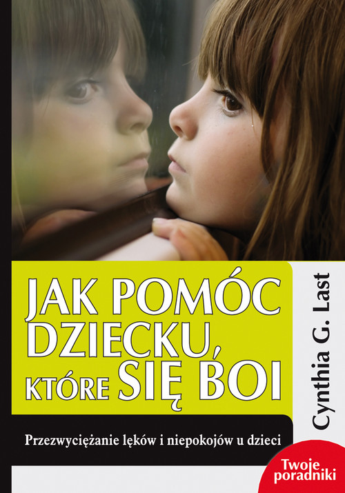 Image of Jak pomóc dziecku które się boi Przezwyciężanie lęków i niepokojów u dzieci