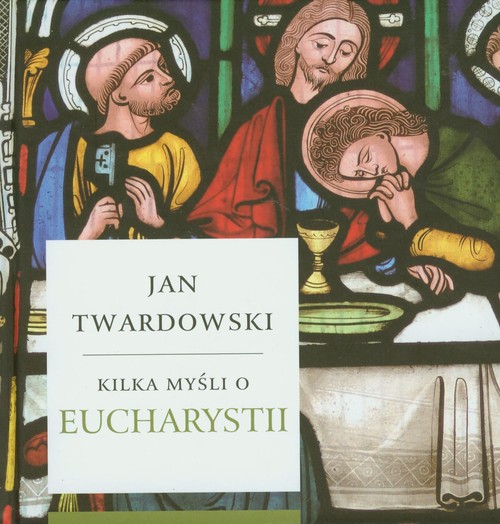 Image of Kilka myśli o Eucharystii