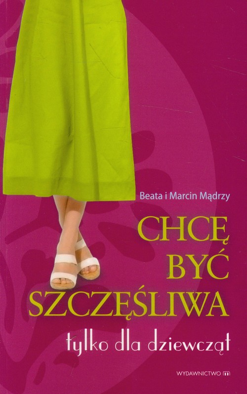 Image of Chcę być szczęśliwa Tylko dla dziewcząt