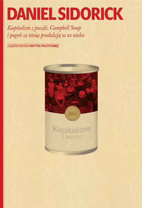Image of Kapitalizm z puszki Campbell Soup i pogoń za tanią produkcją w XX wieku
