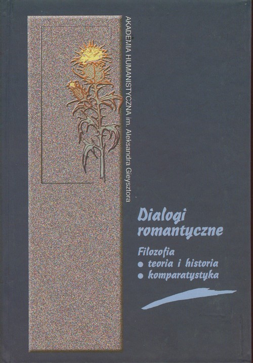 Image of Dialogi romantyczne Filozofia, teoria i historia, komparatystyka