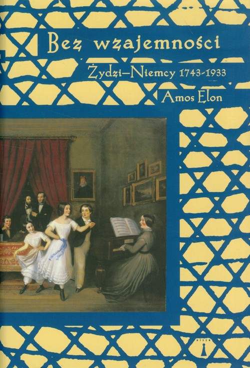 Image of Bez wzajemności Żydzi-Niemcy 1743-1933