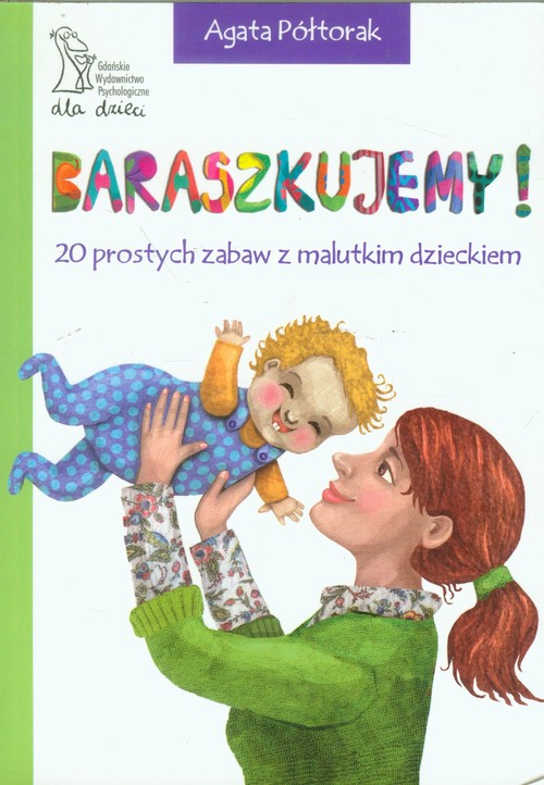 Image of Baraszkujemy 20 prostych zabaw z malutkim dzieckiem