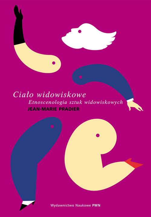 Image of Ciało widowiskowe Etnoscenologia sztuk widowiskowych