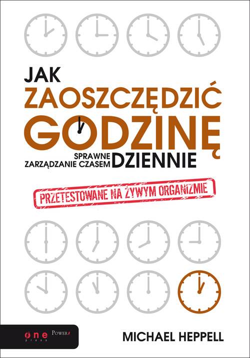 Image of Jak zaoszczędzić godzinę dziennie Sprawne zarządzanie czasem