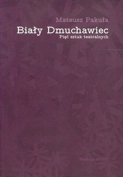 Image of Biały dmuchawiec Pięć sztuk teatralnych