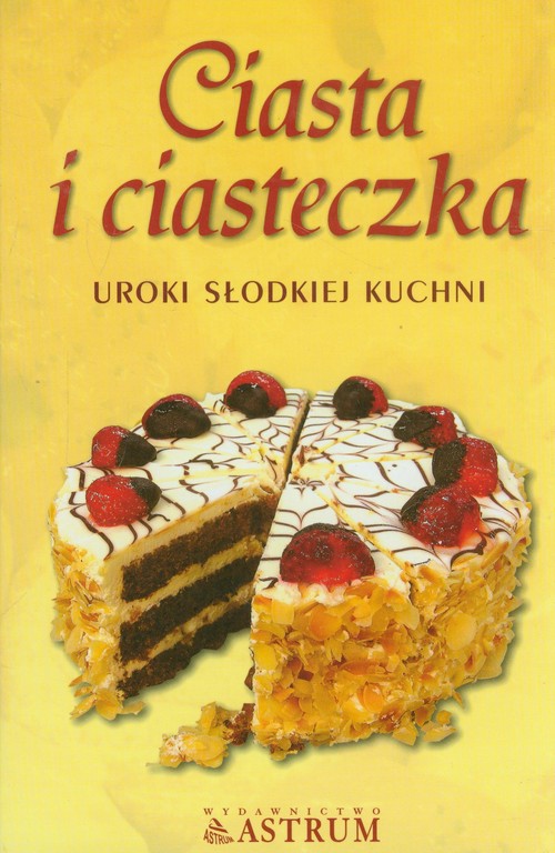Image of Ciasta i ciasteczka Uroki słodkiej kuchni