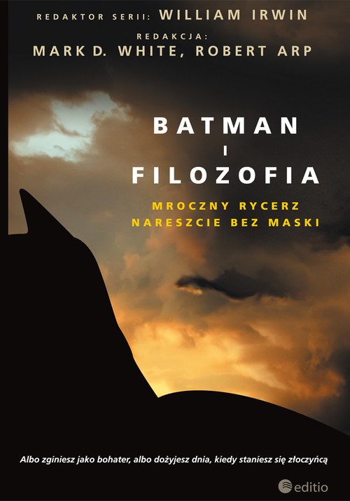 Image of Batman i filozofia. Mroczny rycerz nareszcie bez maski